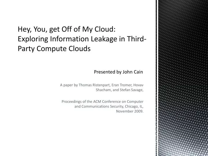 hey you get off of my cloud exploring information leakage in third party compute clouds