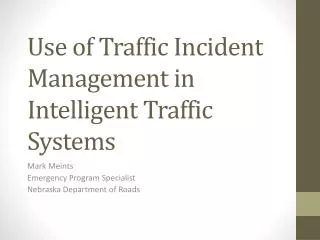 Use of Traffic Incident Management in Intelligent Traffic Systems