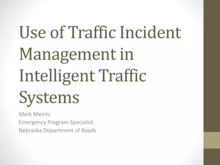 use of traffic incident management in intelligent traffic systems