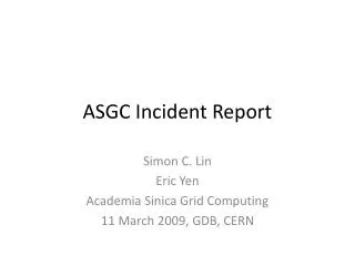 ASGC Incident Report