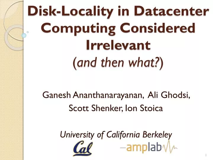 disk locality in datacenter computing considered irrelevant and then what