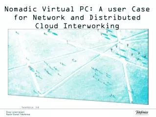 Nomadic Virtual PC: A user Case for Network and Distributed Cloud Interworking