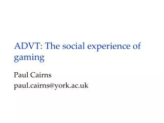 ADVT: The social e xperience of gaming