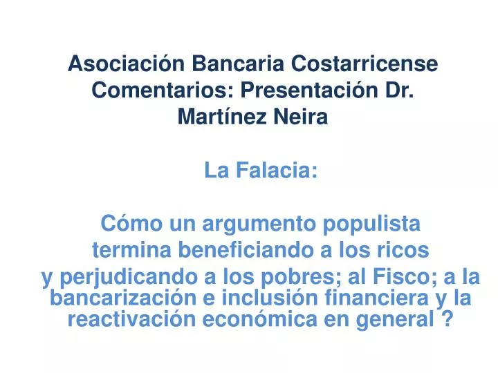 asociaci n bancaria costarricense comentarios presentaci n dr mart nez neira