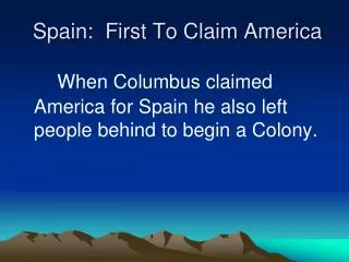 Spain: First To Claim America