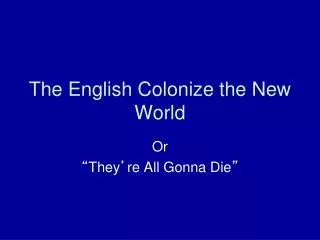 The English Colonize the New World