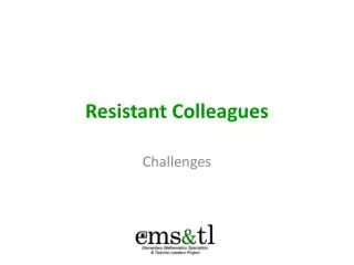 Resistant Colleagues