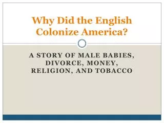 Why Did the English Colonize America?