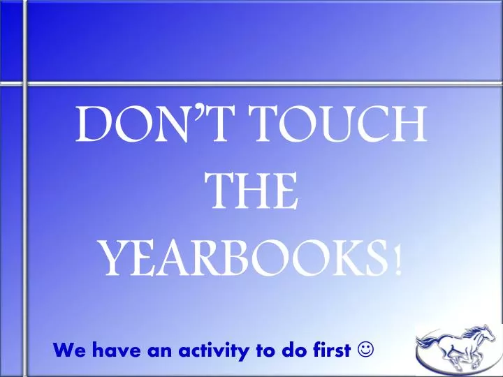 don t touch the yearbooks