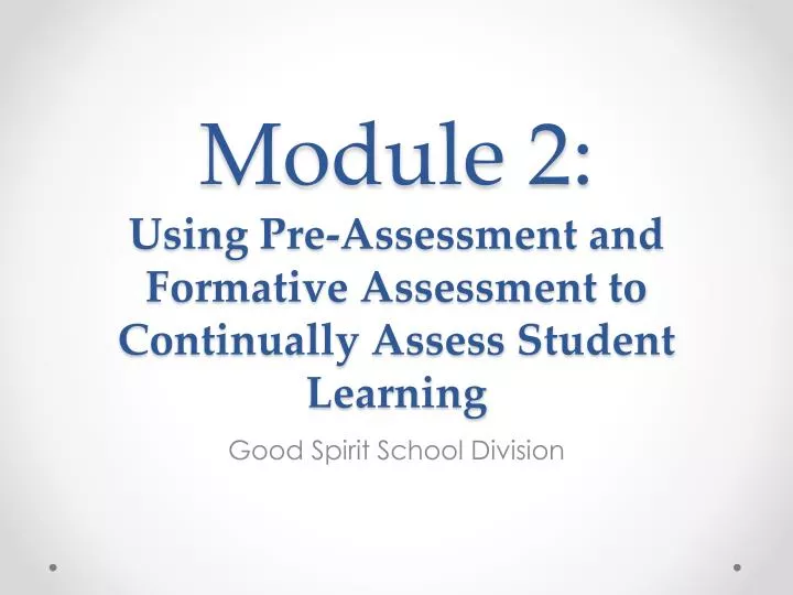 module 2 using pre assessment and formative assessment to continually assess student learning