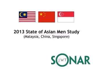 2013 State of Asian Men Study (Malaysia, China, Singapore)