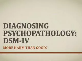 Diagnosing Psychopathology: DSM-IV