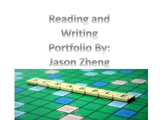 Reading and Writing P ortfolio By: Jason Zheng