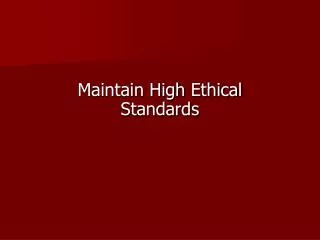 Maintain High Ethical Standards
