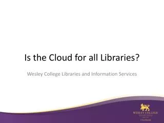 Is the Cloud for a ll Libraries?