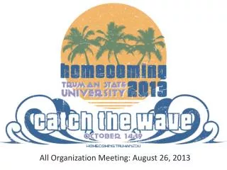 All Organization Meeting: August 26, 2013