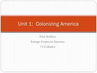 Unit 1: Colonizing America