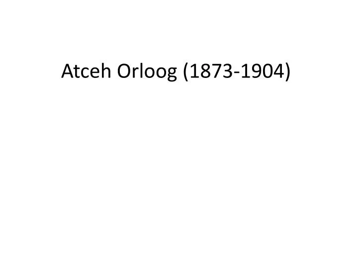 atceh orloog 1873 1904