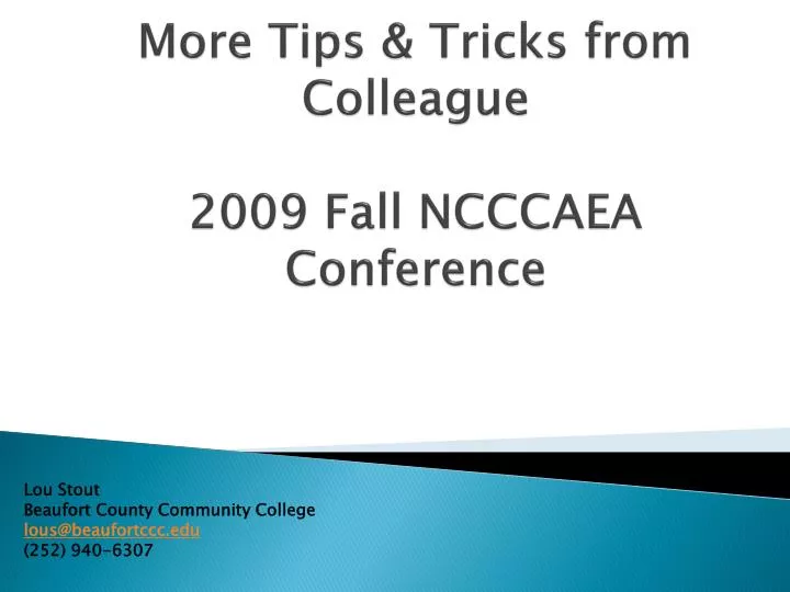 more tips tricks from colleague 2009 fall ncccaea conference