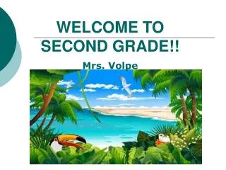 WELCOME TO SECOND GRADE!!