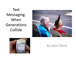 Text Messaging: When Generations Collide