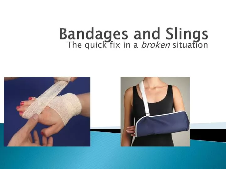 bandages and slings