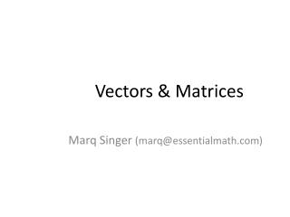 Vectors &amp; Matrices