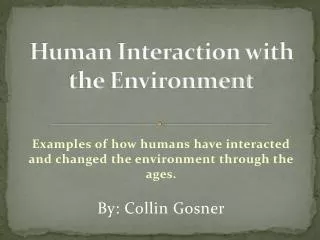 Human Interaction with the Environment