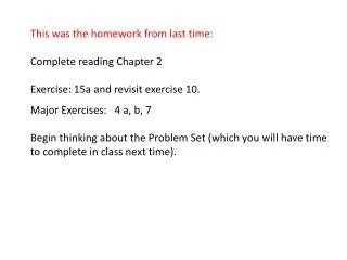 This was the homework from last time: Complete reading Chapter 2