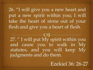 Ezekiel 36: 26-27