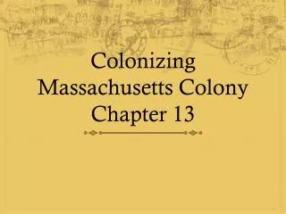 Colonizing Massachusetts Colony Chapter 13