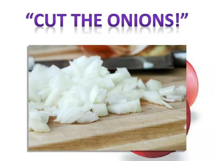 cut the onions
