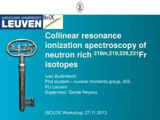 Collinear resonance ionization spectroscopy of neutron rich 218m,219,229,231 Fr isotopes