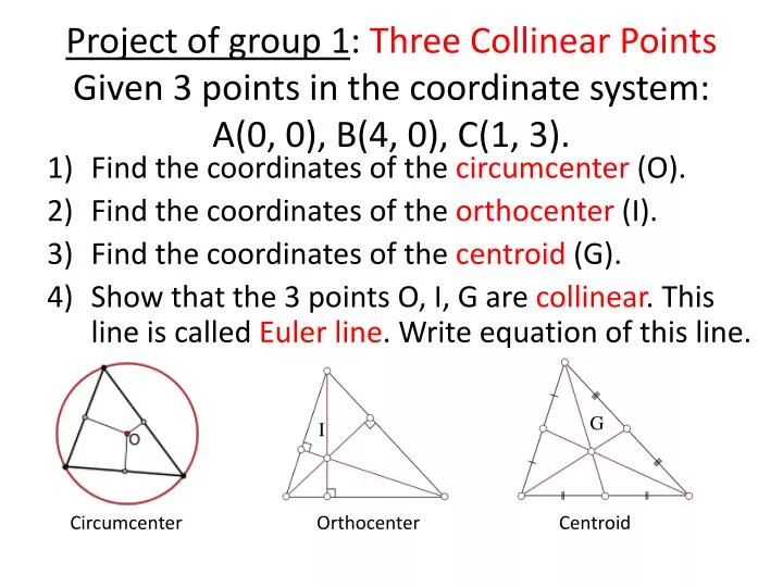 project of group 1 three collinear points given 3 points in the coordinate system a 0 0 b 4 0 c 1 3