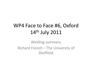 WP4 Face to Face #6, Oxford 14 th July 2011