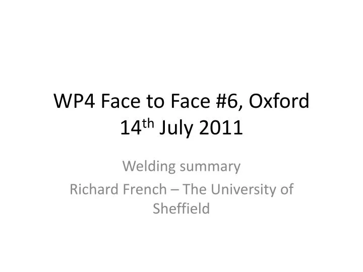 wp4 face to face 6 oxford 14 th july 2011