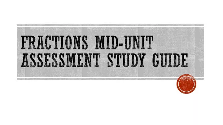 fractions mid unit assessment study guide