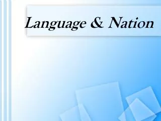 Language &amp; Nation