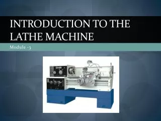 Introduction to the Lathe Machine