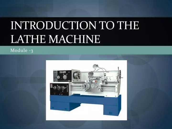 introduction to the lathe machine