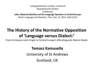 Tomasz Kamusella University of St Andrews Scotland, UK