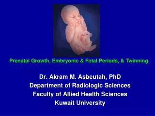 Dr. Akram M. Asbeutah, PhD Department of Radiologic Sciences Faculty of Allied Health Sciences