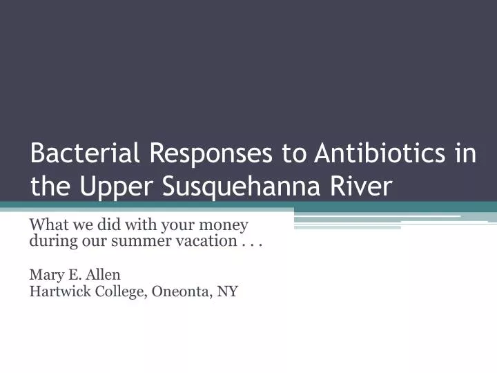 bacterial responses to antibiotics in the upper susquehanna river