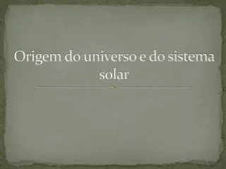 origem do universo e do sistema solar