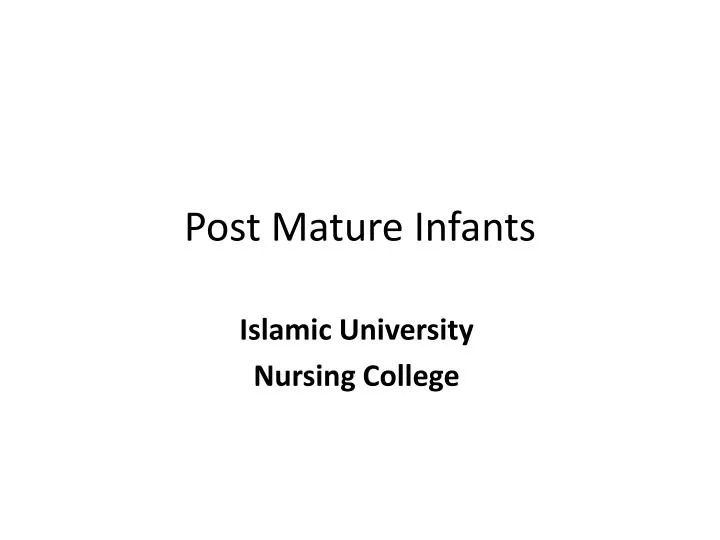 post mature infants