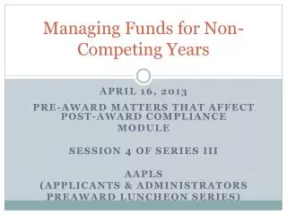 Managing Funds for Non-Competing Years