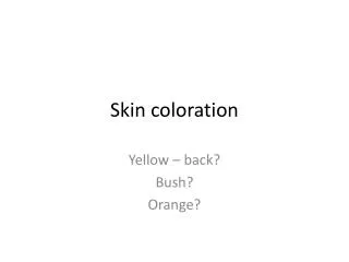 Skin coloration