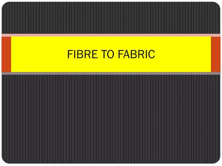 fibre to fabric