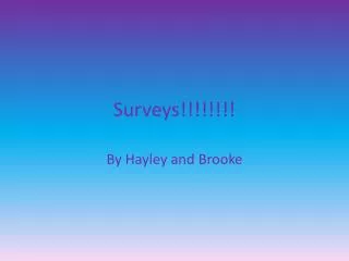 Surveys!!!!!!!!