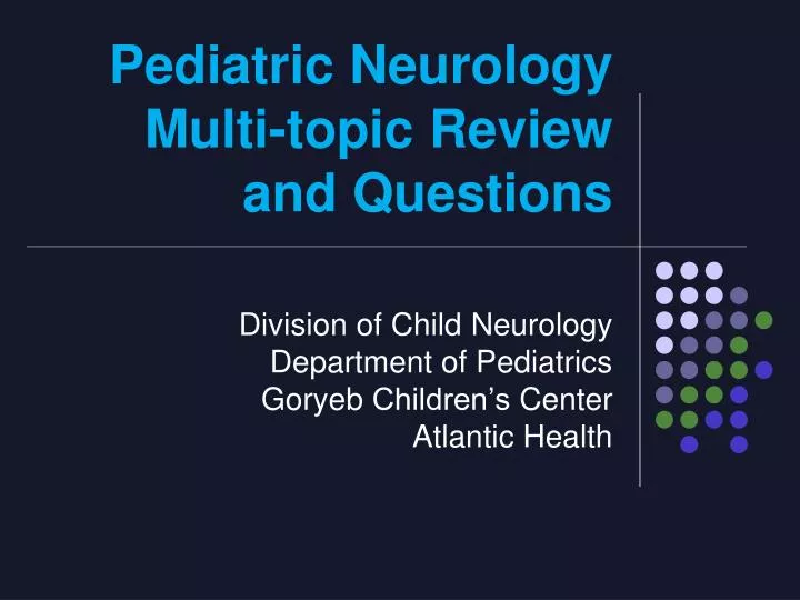 pediatric neurology multi topic review and questions